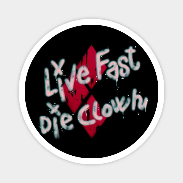 Live fast Die Clown (A) Magnet by Alejandro Os Art